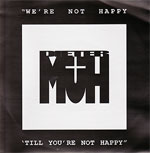 We're not happy 'till you're not happy